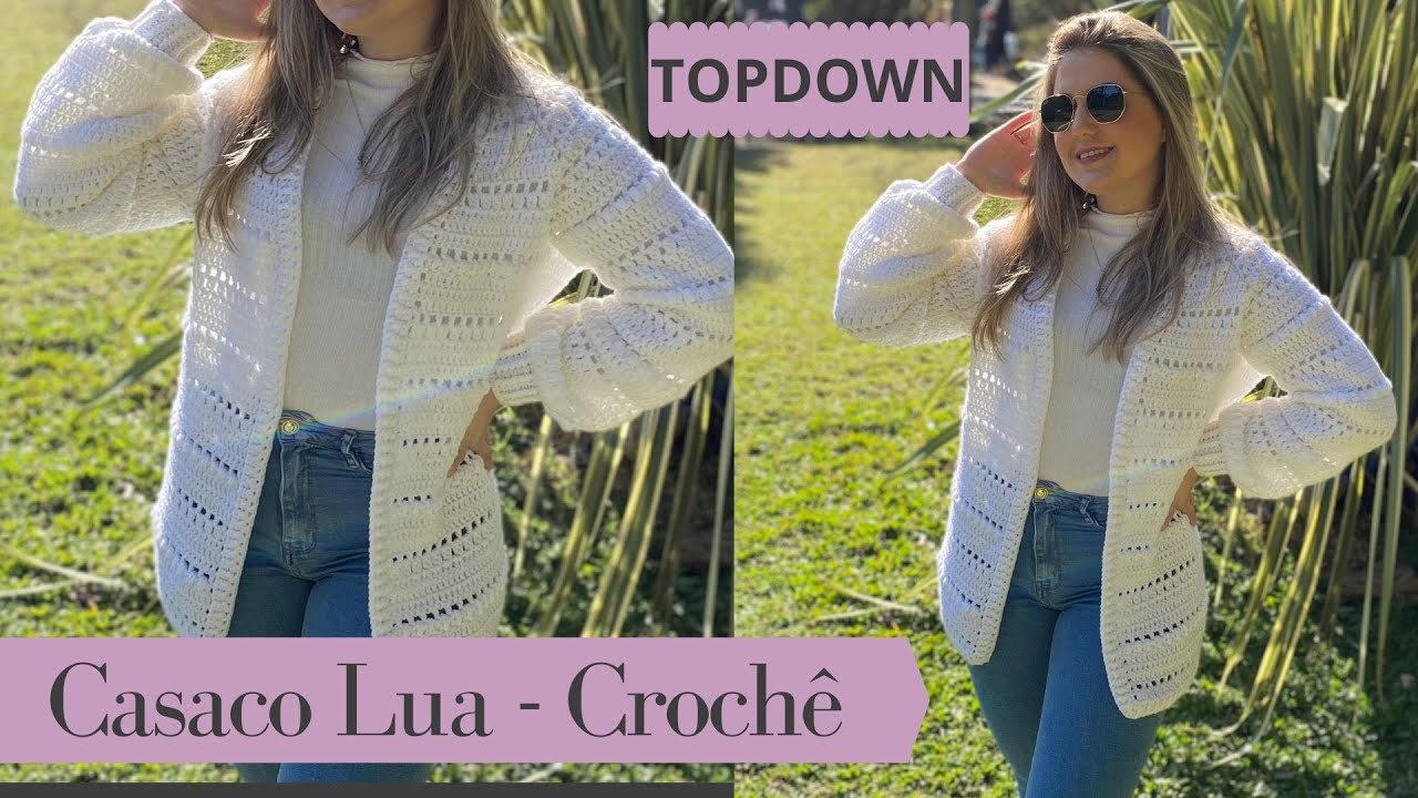 Casaco Lua - Crochê Topdonw (sem costuras)
