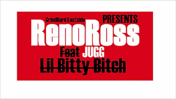 Reno Ross Feat Jugg Lil Bitty Bitch
