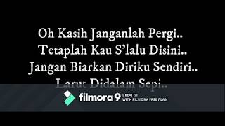 Lirik Covered-BUNGA BAND-Kasih Jangan Kaupergi.