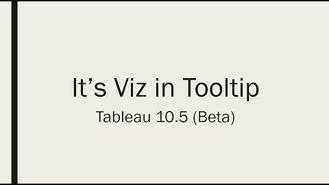Tableau 10.5 (Beta) - Viz in Tooltip