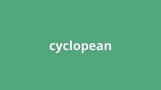 what is the meaning of cyclopean