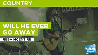 Will He Ever Go Away : Reba McEntire | Karaoke with Lyrics