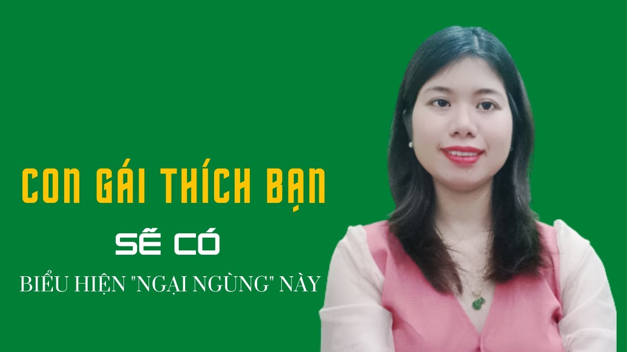 Con gái thích thầm con trai sẽ có biểu hiện 