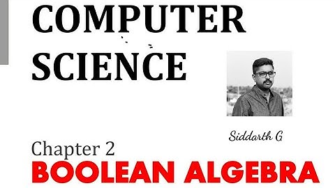 CLASS 12 | BOOLEAN ALGEBRA | By Siddarth G