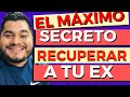 EL MÁXIMO SECRETO PARA RECUPERARL@ DESCUBRE COMO//David Agmez