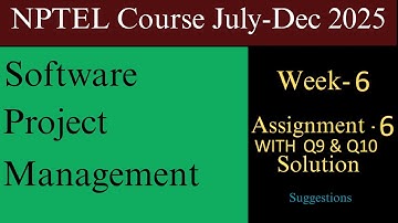 Assignment 6 with Q9 & Q10 Solution|Software Project Management|NPTEL Course July-Dec 2025|InfoXel