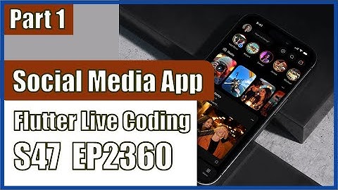 [Flutter] Flutter Live Coding EP2360 (Social Media App UI Part 1)