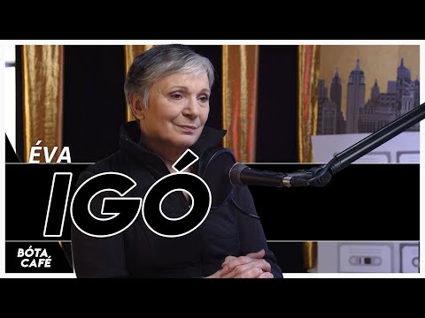 IGÓ ÉVA: 'Nekem