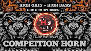 COMPETITION HORN 📯 1.0 | HIGH BASS   HIGH GAIN | H.S AUDIO ZONE 💥 | @H.SAUDIOZONE4959
