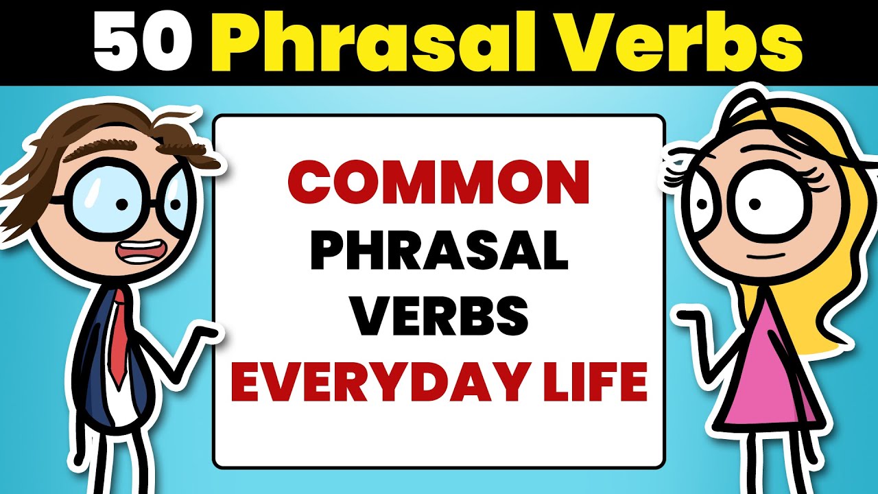 50 Common English Phrasal Verbs for Everyday Life - YouTube