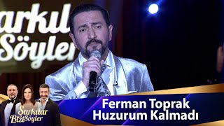 Ferman Toprak - Huzurum Kalmadı Resimi