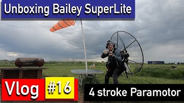 #16 Unboxing Bailey SuperLite 4 stroke Paramotor Pt1