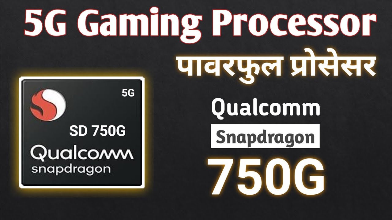 Qualcomm Snapdragon 750G Launched, Gaming Processor