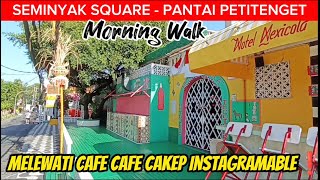 Suasana Pagi Di Seminyak Square Hingga Pantai Petitenget Banyak Cafe Keren