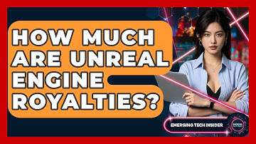 How Much Are Unreal Engine Royalties? - Emerging Tech Insider