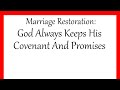 Marriage Restoration: God Always Keeps His Covenant And Promises