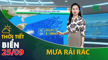 Thời tiết biển ngày 25/09/2021:Bắc của biển Đông vẫn có mưa rải rác| VTC14