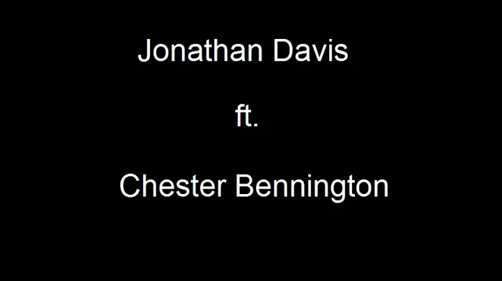 System [Jonathan Davis ft. Chester Bennington]