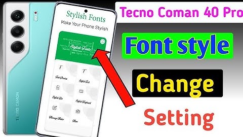 Tecno coman 40 pro me font style kaise change kare /how to change font style in tecno coman 40 pro ?