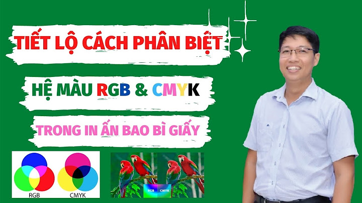 Cmyk color và rgb cái nào in đẹp hơn