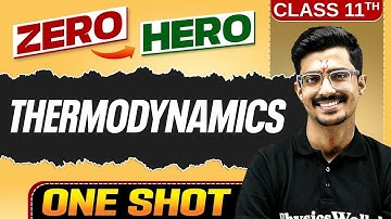 Thermodynamics | Full Chapter in ONE SHOT | Class 11 Chemistry 🔥