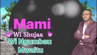 MAMI WI SHUJAA