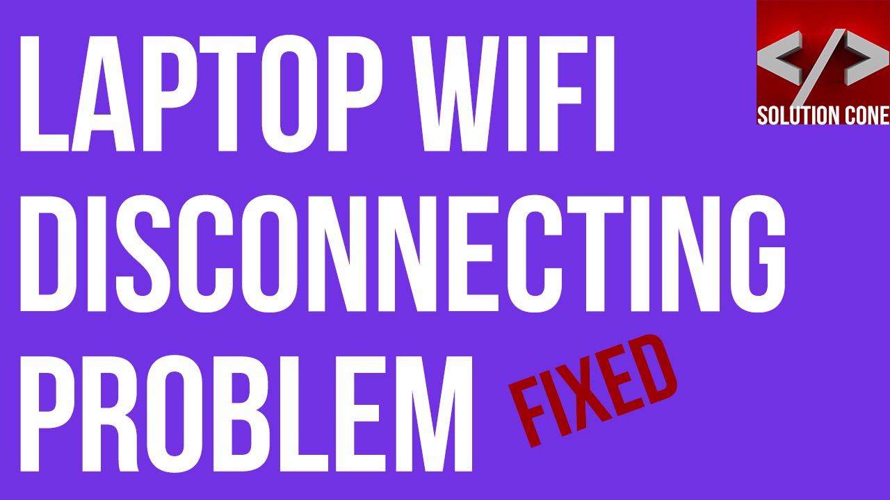 How To Fix Frequently Disconnecting Internet WIFI Connection In