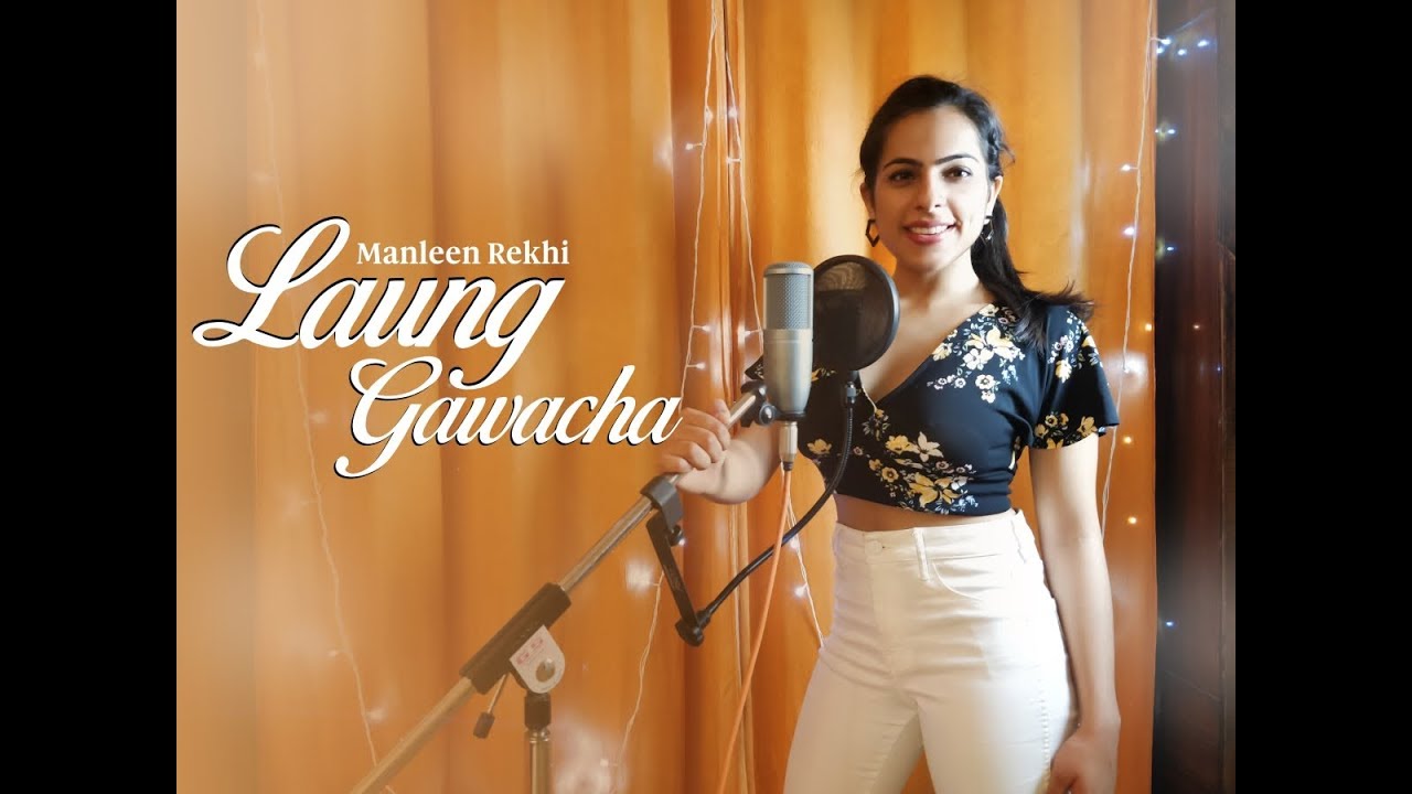 Laung Gawacha Cover  Manleen Rekhi  Ishraj   Neha Bhasin  Latest Punjabi Song