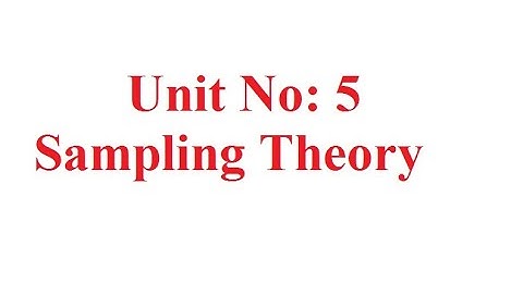 Lecture 1: Sampling Theory (Unit No.5)