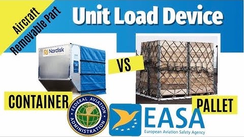 ULD Explained | ULD Simplify | ULD Identification Process | EASA and FAA certification.