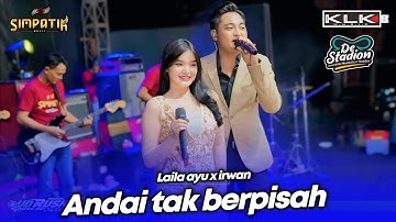 ANDAI TAK BERPISAH - LAILA AYU X IRWAN - LIVE SIMPATIK MUSIC KLK AUDIO  BAKSO DE STADION BATU MALANG