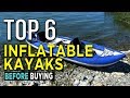 Top 6: Best Inflatable Kayaks 2018 - Daily Burn