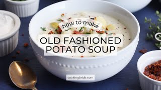 Classic Comfort: Old Fashioned Potato Soup Recipe