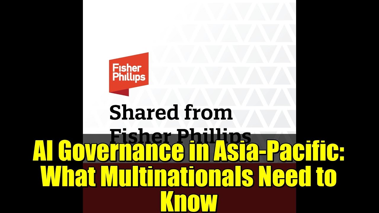 AI Governance in Asia-Pacific: What Multinationals Need to Know