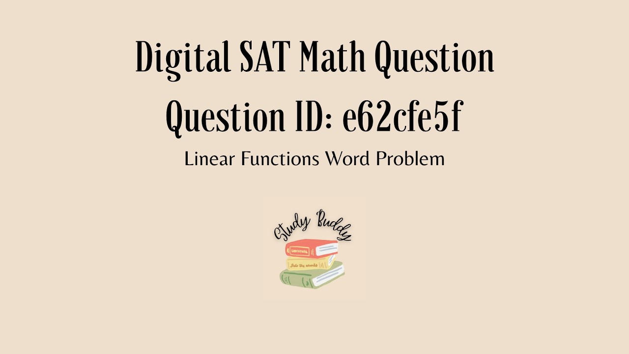 Digital SAT Math | Linear Functions Word Problem | Question ID ...