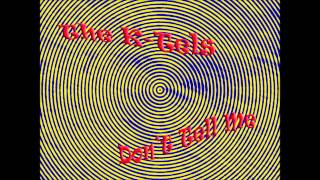 the k-tels - don't tell me