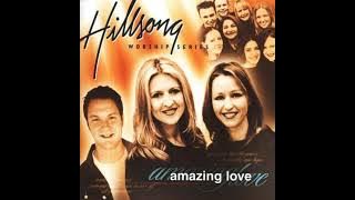 Hillsong - Amazing Love (Full Album)