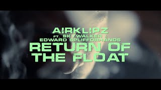 AIRKLIPZ ft. SKYWALKER & EDWARD SPLIFFORHANDS - Return Of The Float (Music Video)