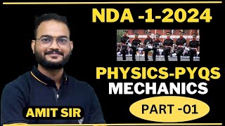 NDA- I- 2024 PHYSICS PYQS ( MECHANICS) PART 01 - BY AMIT SIR ||
