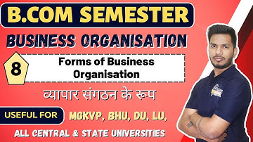 #8 Forms of Business | Business Organisation | B.Com Semesters VIdeos | Mgkvp, Bhu, AU, DDU, UP