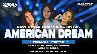 DJ TERBARU AMERICAN DREAM MELODY PEPAS MIDDEL NROTOK VIRAL TIKTOK