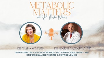 Rewriting the Cancer Playbook: Dr. Robert Nagourney, MD on Personalized Testing & Metabolomics