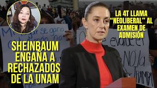 Sheinbaum Engaña A Rechazados De La Unam No Hay Suficientes Lugares Para Ellos