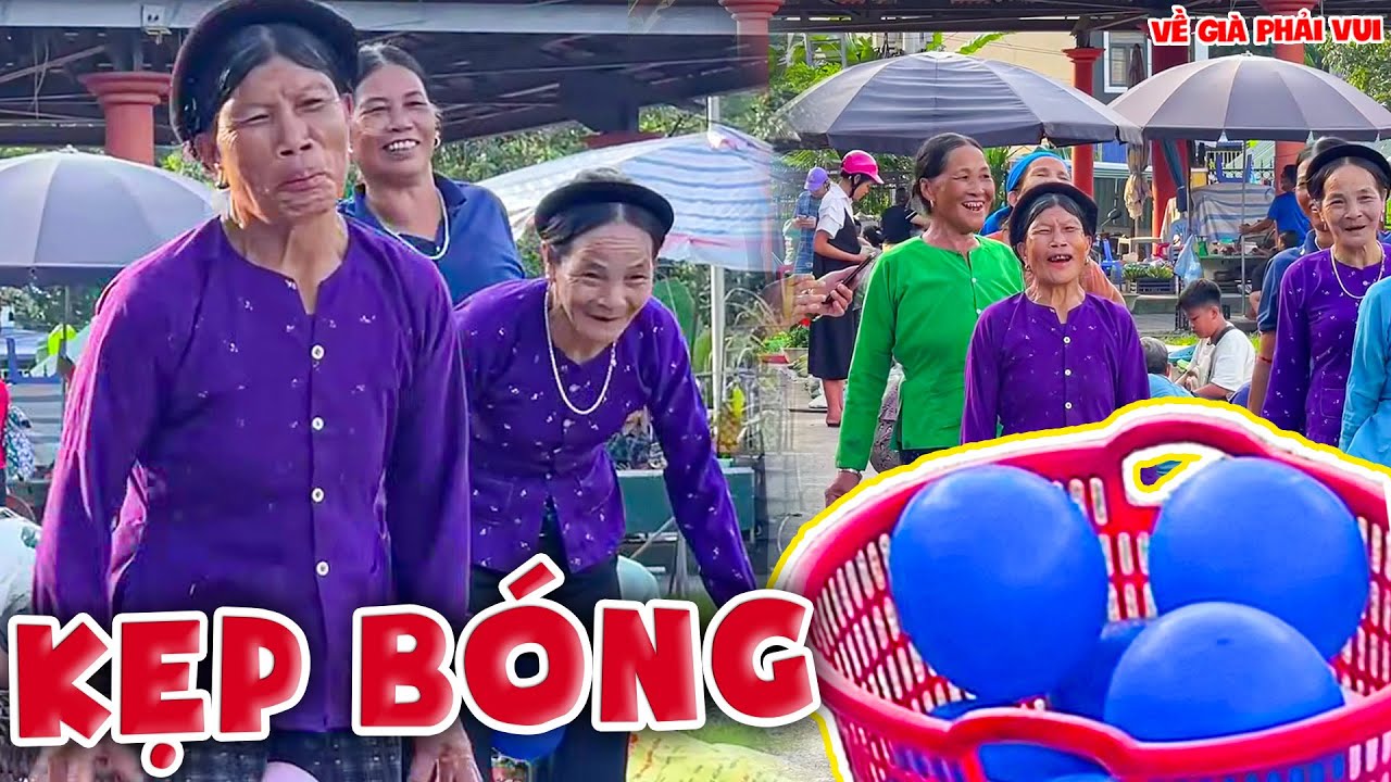 Trò Chơi Kẹp Bóng Cho Vào Rổ Hài Hước | Về Già Phải Vui