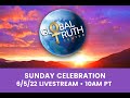 06.05.22 - Sunday Celebration Livestream - Global Truth Center - Dr. James Mellon