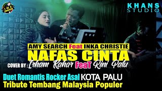 Duet Romantis Rocker Asal Palu Irham Kahar Ft Rini Cover Nafas Cinta - Amy Search Ft Inka Christie