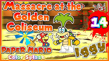 ABM: Paper Mario Color Splash *Massacre at The Golden Coliseum* Boss Iggy!! Walkthrough 14