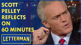 Scott Pelley Reflects On His 60 Minutes Moments  David Letterman
