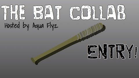 The Bat Collab Entry! ( Host: Aqua Flyz. ) [ Read Description... again. ]