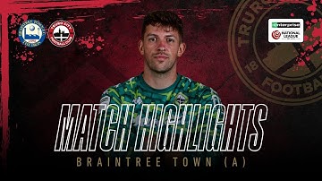 Braintree Towns vs Truro City Enterprise National League - Extended Highlights